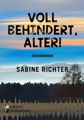 Richter |  Voll behindert, Alter! | Buch |  Sack Fachmedien