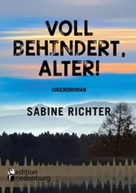 Richter |  Voll behindert, Alter! | eBook | Sack Fachmedien