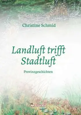 Schmid | Landluft trifft Stadtluft | Buch | 978-3-99084-017-7 | www.sack.de