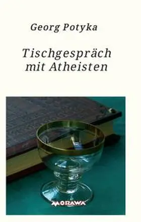 Potyka |  Tischgespräch mit Atheisten | Buch |  Sack Fachmedien