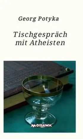 Potyka |  Tischgespräch mit Atheisten | Buch |  Sack Fachmedien