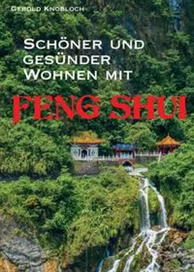 Knobloch |  Schöner und gesünder Wohnen mit Feng Shui | Buch |  Sack Fachmedien