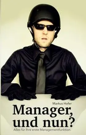 Hofer |  Manager, und nun? | Buch |  Sack Fachmedien