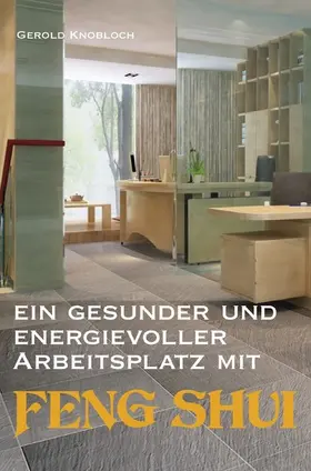 Knobloch | Ein gesunder und energievoller Arbeitsplatz mit Feng Shui | E-Book | www.sack.de