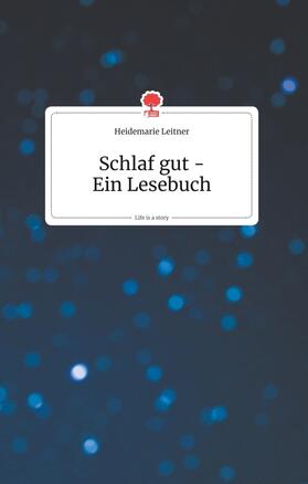 Leitner |  Schlaf gut - Ein Lesebuch. Life is a Story - story.one | Buch |  Sack Fachmedien
