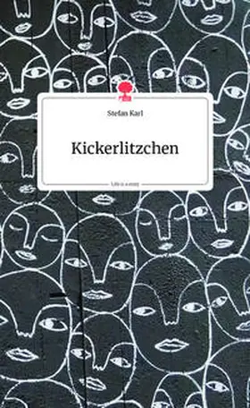 Karl |  Kickerlitzchen. Life is a Story - story.one | Buch |  Sack Fachmedien