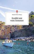 Steiner |  Erzähl mir vom Sommer. Life is a Story - story.one | Buch |  Sack Fachmedien