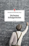 Hohengasser / Peschek / Stadler |  Die besten Schulgschichtn. Life is a Story - story.one | Buch |  Sack Fachmedien