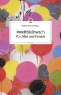 Steiner |  #weltbleibwach - Von Mut und Freude. Life is a Story - story.one | Buch |  Sack Fachmedien