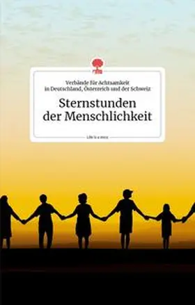  Sternstunden der Menschlichkeit. Life is a Story - story.one | Buch |  Sack Fachmedien