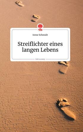 Schmidt |  Streiflichter eines langen Lebens. Life is a Story - story.one | Buch |  Sack Fachmedien