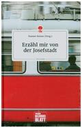 Steiner |  Erzähl mir von der Josefstadt. Life is a Story - story.one | Buch |  Sack Fachmedien