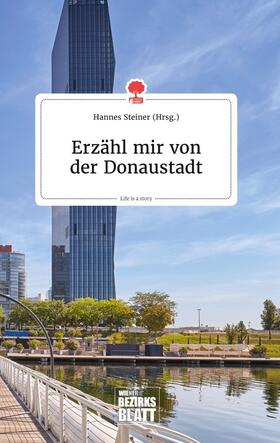Steiner |  Erzähl mir von der Donaustadt. Life is a Story - story.one | Buch |  Sack Fachmedien