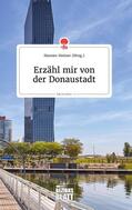 Steiner |  Erzähl mir von der Donaustadt. Life is a Story - story.one | Buch |  Sack Fachmedien