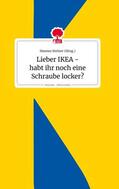Steiner |  Lieber IKEA - habt ihr noch eine Schraube locker? Life is a Story - story.one | Buch |  Sack Fachmedien