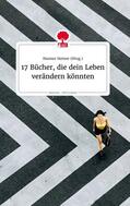 Steiner |  17 Bücher, die dein Leben verändern könnten. Life is a Story - story.one | Buch |  Sack Fachmedien