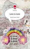 Steiner |  Love is  Love. Life is a Story - story.one | Buch |  Sack Fachmedien