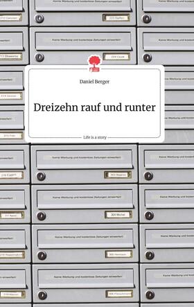 Berger |  Dreizehn rauf und runter. Life is a Story - story.one | Buch |  Sack Fachmedien