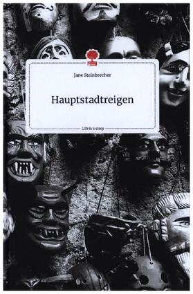 Steinbrecher |  Hauptstadtreigen. Life is a Story - story.one | Buch |  Sack Fachmedien