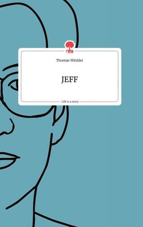 Winkler |  JEFF. Life is a Story - story.one | Buch |  Sack Fachmedien