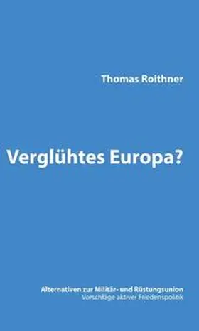 Roithner |  Verglühtes Europa? | Buch |  Sack Fachmedien