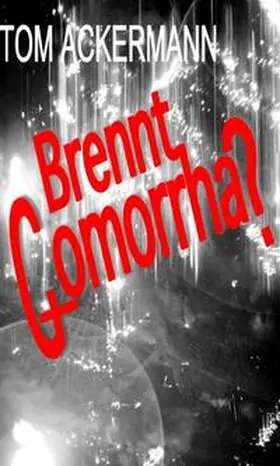 Ackermann |  Brennt Gomorrha? | Buch |  Sack Fachmedien