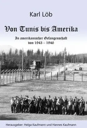 Löb / Kaufmann | Von Tunis bis Amerika | Buch | 978-3-99093-671-9 | www.sack.de