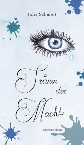 Schmidt |  Tränen der Macht - Geheimnis Elfania | eBook | Sack Fachmedien