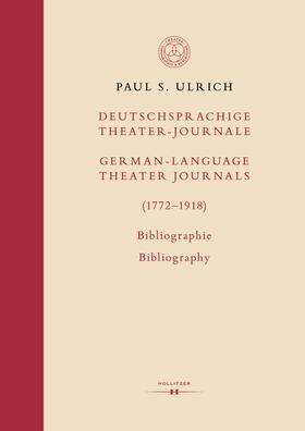 Ulrich |  Deutschsprachige Theater-Journale / German-Language Theater Journals (1772-1918). Bibliographie / Bibliography | eBook | Sack Fachmedien