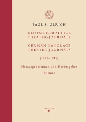 Ulrich |  Deutschsprachige Theater-Journale / German-Language Theater Journals (1772-1918). Herausgeberinnen und Herausgeber / Editors | eBook | Sack Fachmedien