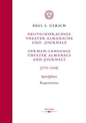 Ulrich |  Deutschsprachige Theater-Almanache und Journale / German-Language Theater Almanacs and Journals (1772-1918). Spielpläne / Repertoires | Buch |  Sack Fachmedien