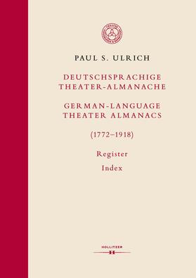 Ulrich |  Deutschsprachige Theater-Almanache: Register / German-language Theater Almanacs: Index (1772–1918) | eBook | Sack Fachmedien