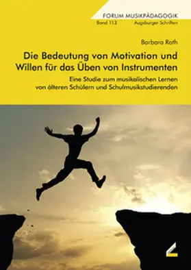 Roth |  Die Bedeutung von Motivation und Willen für das Üben von Instrumenten | Buch |  Sack Fachmedien