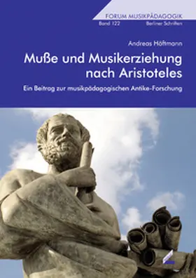 Höftmann |  Muße und Musikerziehung nach Aristoteles | Buch |  Sack Fachmedien