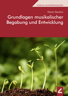Gembris |  Grundlagen musikalischer Begabung und Entwicklung | Buch |  Sack Fachmedien