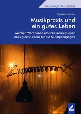 Bartels |  Musikpraxis und ein gutes Leben | Buch |  Sack Fachmedien