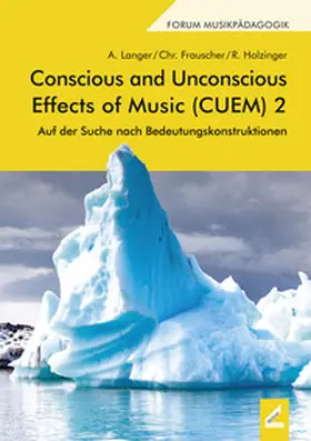 Langer / Holzinger / Frauscher |  Conscious and Unconscious Effects of Music (CUEM) 2 | Buch |  Sack Fachmedien
