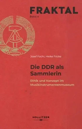 Focht / Fricke |  Die DDR als Sammlerin | Buch |  Sack Fachmedien