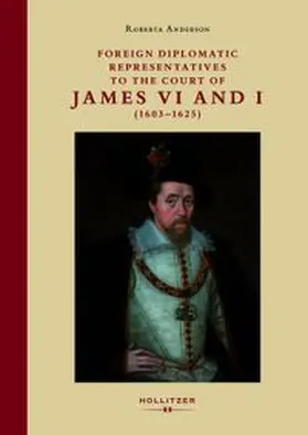 Anderson |  Foreign Diplomatic Representatives to the Court of James VI and I (1603-1625) | Buch |  Sack Fachmedien