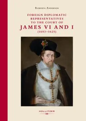 Anderson |  Foreign Diplomatic Representatives to the Court of James VI and I (1603–1625) | eBook | Sack Fachmedien