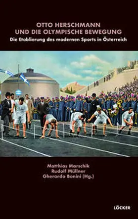 Marschik / Müllner / Bonini |  Otto Herschmann und die olympische Bewegung | Buch |  Sack Fachmedien