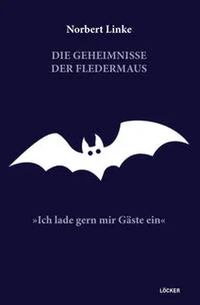 Linke |  Die Geheimnisse der Fledermaus | Buch |  Sack Fachmedien