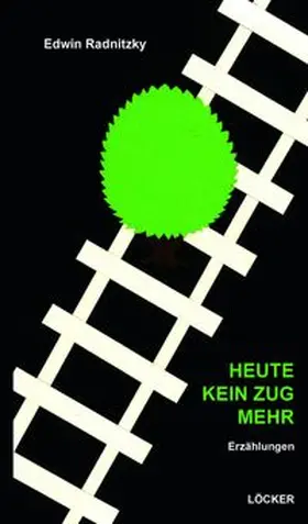 Radnitzky |  Heute kein Zug mehr | Buch |  Sack Fachmedien