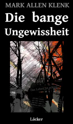 Klenk |  Die bange Ungewissheit | Buch |  Sack Fachmedien