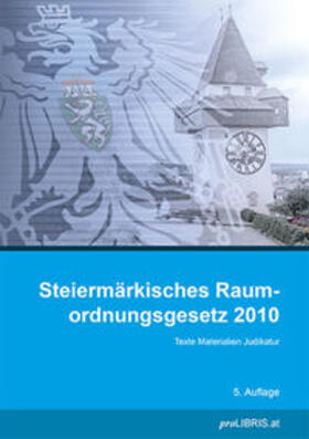 proLIBRIS VerlagsgesmbH | Steiermärkisches Raumordnungsgesetz 2010 | Buch | sack.de