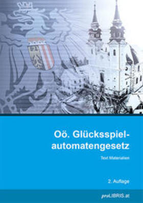 Oö. Glücksspielautomatengesetz | Buch | 978-3-99099-042-1 | sack.de