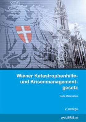Wiener Katastrophenhilfe- und Krisenmanagementgesetz | Buch | 978-3-99099-051-3 | sack.de