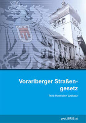 proLIBRIS VerlagsgesmbH | Vorarlberger Straßengesetz | Buch | 978-3-99099-096-4 | sack.de