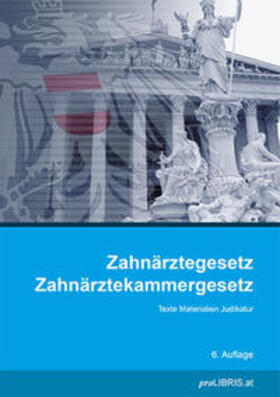 Zahnärztegesetz / Zahnärztekammergesetz | Buch | 978-3-99099-119-0 | sack.de