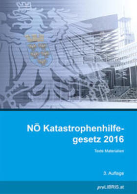NÖ Katastrophenhilfegesetz 2016 | Buch | 978-3-99099-126-8 | sack.de